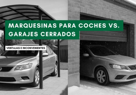 Marquesinas para coches vs garajes cerrados